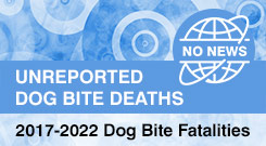 Five Dog Bite Fatalities Between 2017-2022 Unreported by Media